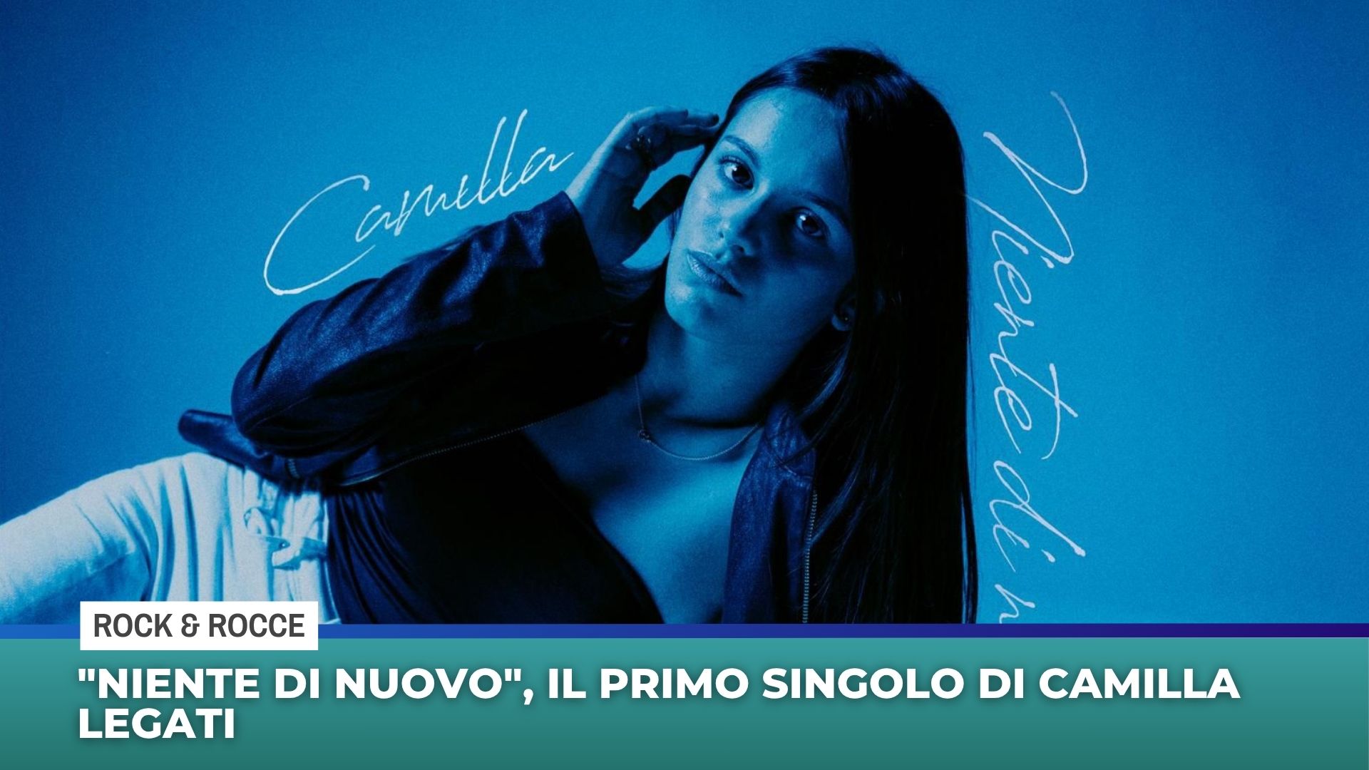 ''Niente di nuovo'', il primo singolo di Camilla Legati